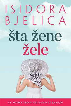 Šta žene žele Isidora Bjelica Domaći pisci