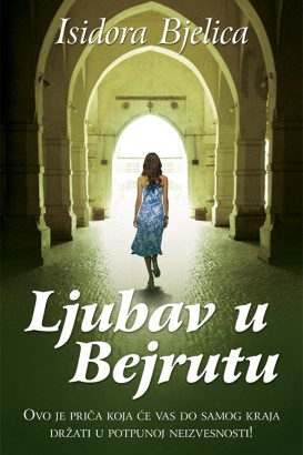 Ljubav u Bejrutu Isidora Bjelica Domaći pisci