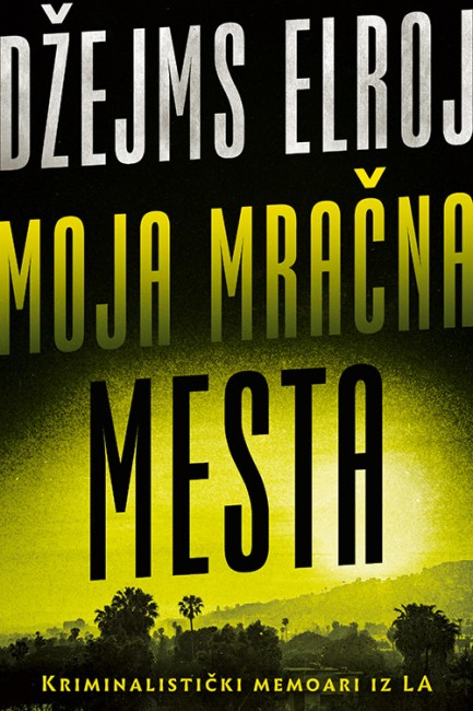Moja mračna mesta Džejms Elroj Autobiografije i biografije