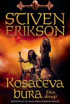 Kosačeva bura - deo drugi Stiven Erikson Epska fantastika Pripovest iz Malaške knjige Palih