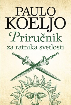 Priručnik za ratnika svetlosti Paulo Koeljo Zdravlje, sport i lepota