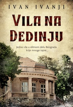 Vila na Dedinju Ivan Ivanji Domaći pisci