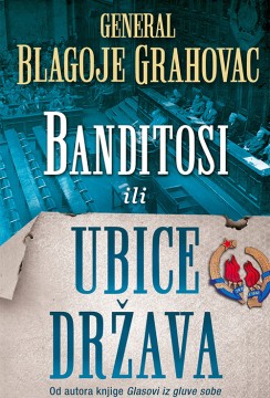 Banditosi ili Ubice država Blagoje Grahovac Domaći pisci