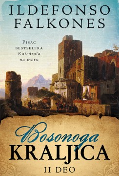 Bosonoga kraljica – II deo Ildefonso Falkones Drama