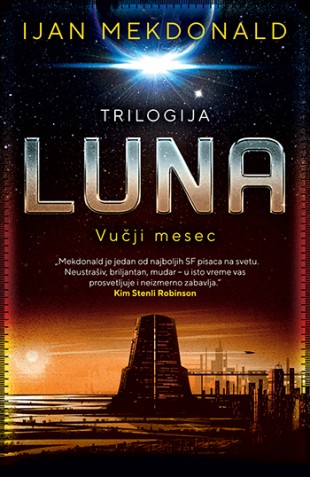 Luna – Vučji mesec Ijan Mekdonald Naučna fantastika Luna