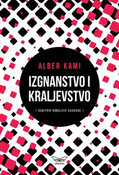 Izgnanstvo i kraljevstvo	Alber Kami	klasična književnost  priče