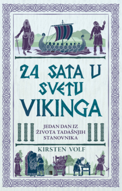 Kako upokojiti povampirenog vikinga? Prikaz knjige „24 sata u svetu vikinga“